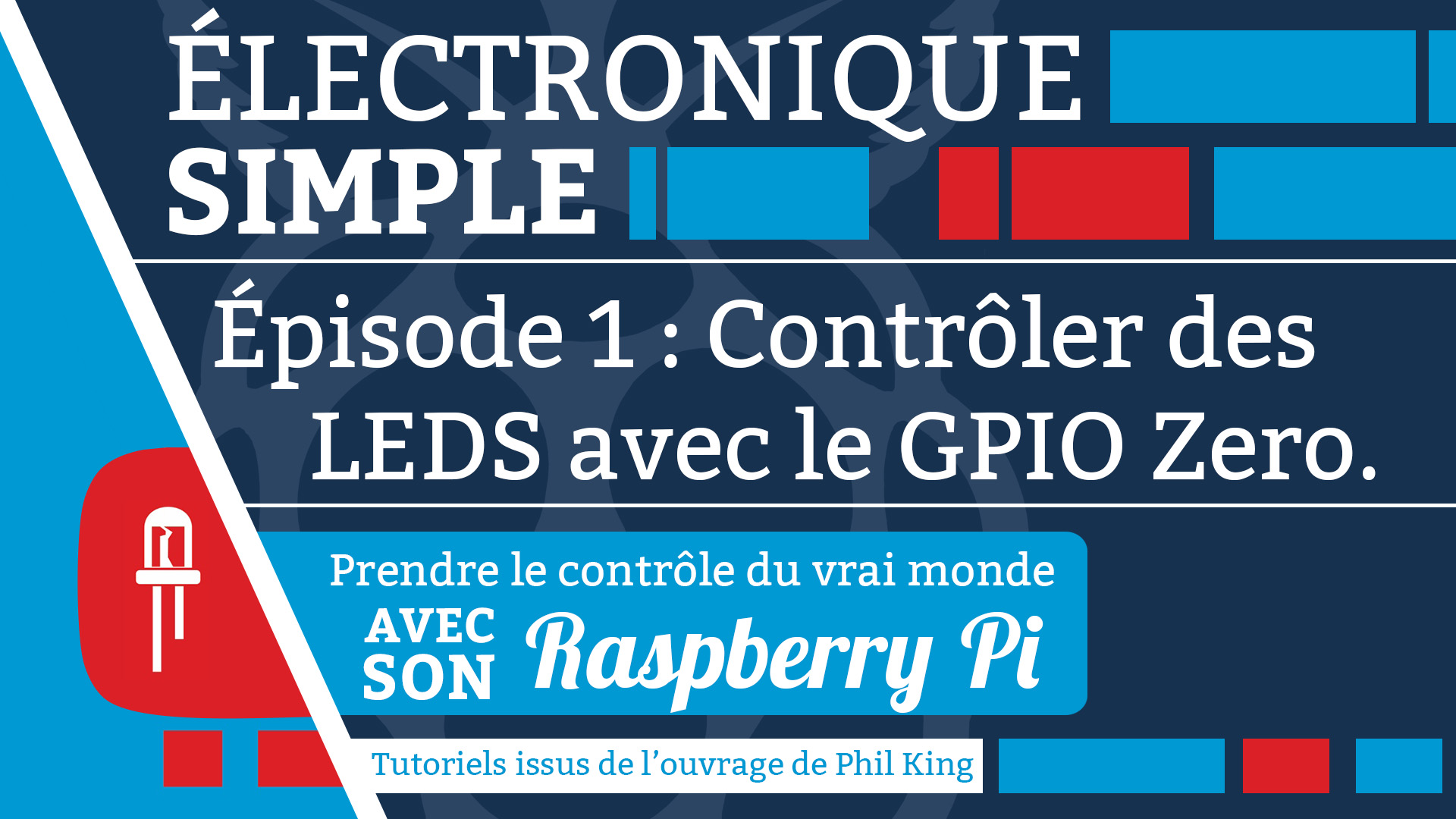 Ã©lectronique facile sur raspberry pi, Ã©pisode 1 : contrÃ´ler des LEDS