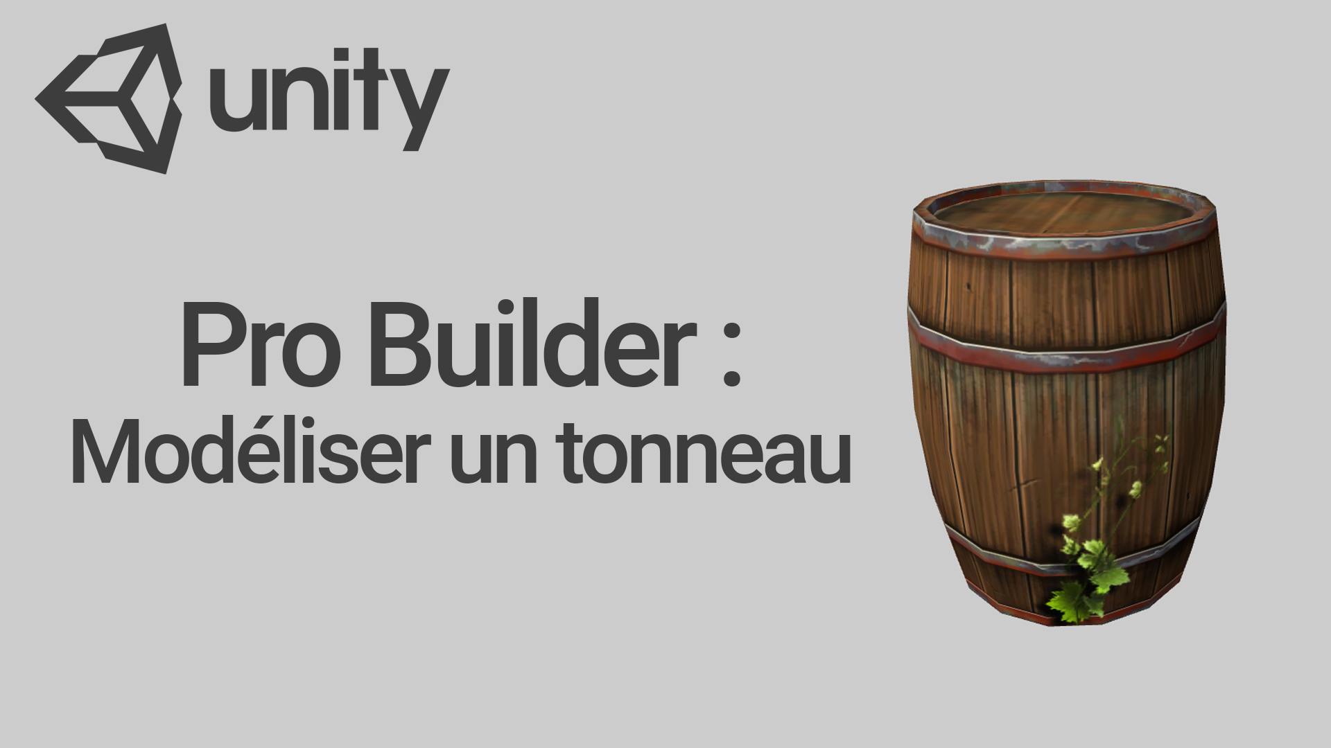 Modéliser un tonneau sur ProBuilder (Unity3D)