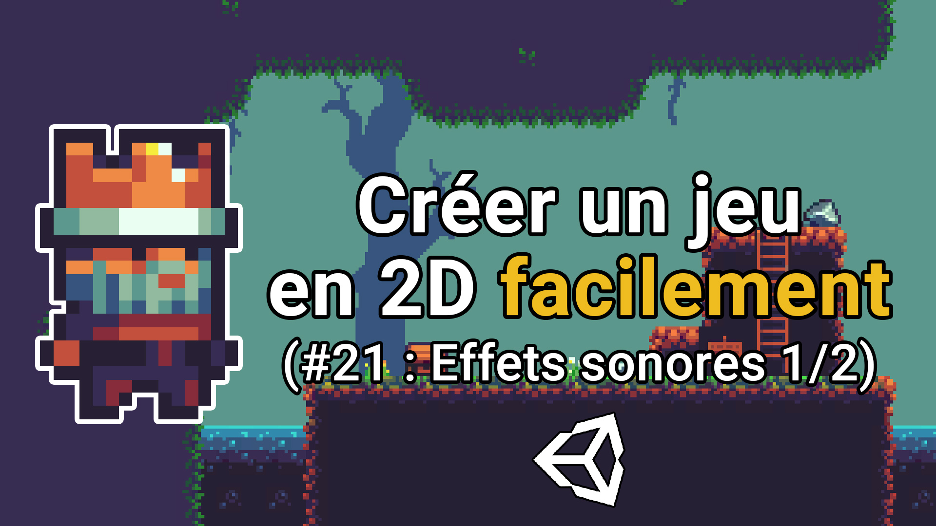 TUTO UNITY FR Créer un jeu en 2D facilement avec Unity (21 Effets